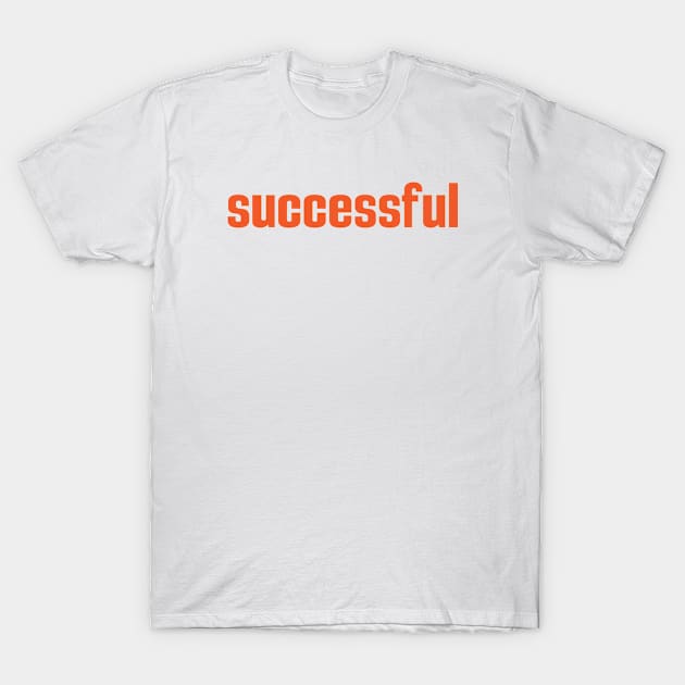 Successful T-Shirt by ProjectX23